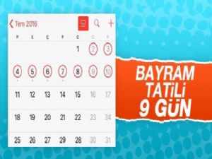 Bayram tatili 9 gün oldu