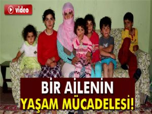 Bir ailenin yaşam mücadelesi