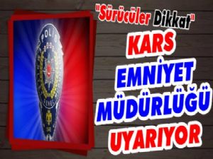 Kars Emniyet Müdürlüğü Uyardı