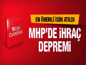 MHP'de İhraç Depremi