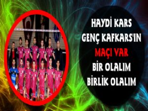 Haydi Kars, Genç Kafkars'ın Maçı Var