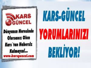 Kars Güncel Okuyucularına Yorumları Açtı