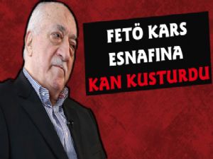 FETÖ'den Kars Esnafına Büyük Darbe