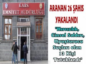 Kars'ta 'Aranan Şahıslar Operasyonu'nda 13 Kişi Tutuklandı