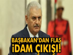 Başbakan Binali Yıldırım'dan idam açıklaması