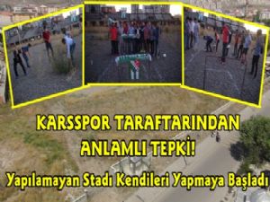 Karsspor Taraftarlarından Anlamlı Mesaj, Yapılmayan Stadlarını Kendileri Yapmaya Başladı