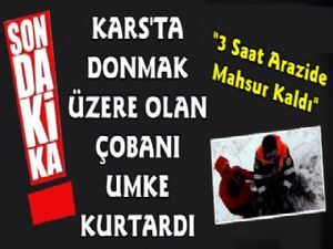 Kars'ta Çoban Arazide Donmak Üzereyken Bulundu