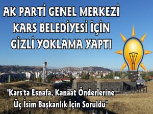 AK Parti Genel Merkezi Karsta Belediye Başkan Adayı İçin Üç İsim Sordu