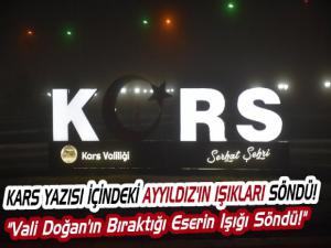 Kars Yazısının İçindeki Ayyıldızın Işıkları Söndü!
