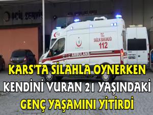 Kars'ta Silahla Oynarken Kendini Vuran 21 Yaşındaki Genç Öldü