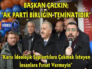 Başkan Çalkın; AK Parti Birliğin Beraberliğin Teminatıdır