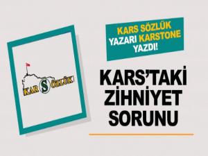 Kars'taki Zihniyet Sorunu!