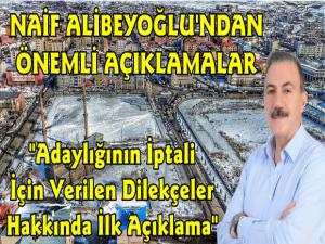 Naif Alibeyoğlu'ndan Adaylık Cevabı