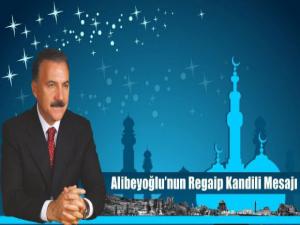 Kars Belediye Başkan Adayı Naif Alibeyoğlu'ndan Regaip Kandili Mesajı