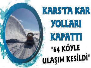 Kars'ta Kar Yolları Kapattı 64 Köyle Ulaşım Kesildi