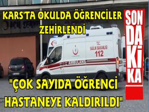 Kars'ta Okul Öğrencileri Zehirlendi, Öğrenciler Ambulanslarla Hastaneye Sevk Ediliyor