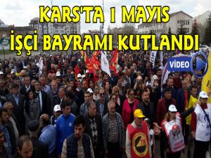 Kars'ta 1 Mayıs İşçi Bayramı Kutlandı