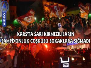 Kars'ta Galatasaray Taraftarının Şampiyonluk Coşkusu Sokaklara Sığmadı