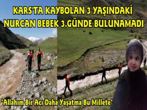 Kars'ta Kaybolan 3 Yaşındaki Nurcan Bebek Aramaların Üçüncü Gününde de Bulunamadı