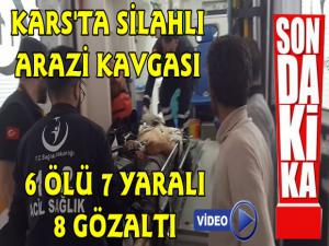 Karsta Arazi Kavgası 6 Ölü 7 Yaralı 8 Gözaltı