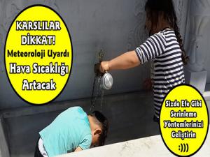 Meteorolojiden Kars İçin Hava Sıcaklığı Uyarısı!