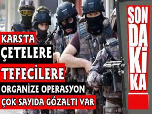 Kars'ta Güvenlik Güçleri Çetelerin Peşinde!
