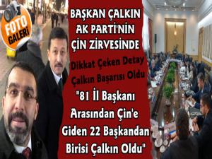 AK Parti Genel Merkezin Çin ziyaretine Adem Çalkında katıldı