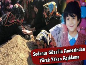Sedanur Güzel'in Annesinden Yürek Yakan Açıklama