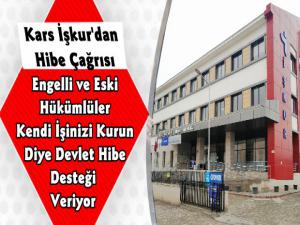 Kars İŞKUR'dan Kendi İşini Kurmak İsteyen Engelli ve Eski Hükümlülere Hibe Desteği