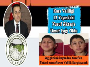 Kars Valiliği Gözünü Kaybeden 12 Yaşındaki Yusuf Aktaş İçin Seferber Oldu