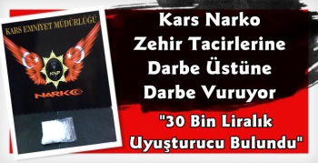 Kars Narko'dan Zehir Tacirlerine 30 Bin Liralık Darbe
