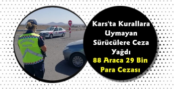 Kars'ta Kurallara Uymayan 88 Araca 29 Bin Lira Para Cezası