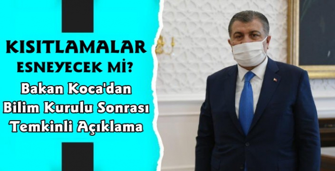 Bakan Koca'dan Kısıtlamalar Hakkında Temkinli Mesaj