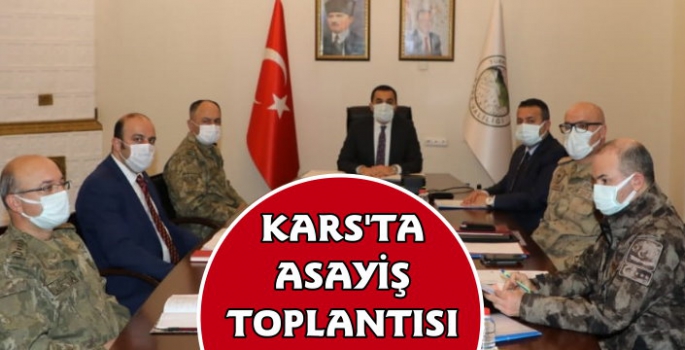Kars'ta Asayiş ve Güvenlik Toplantısı Yapıldı