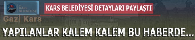 Kars Belediyesi Çalışmalar Hakkında Açıklamada Bulundu