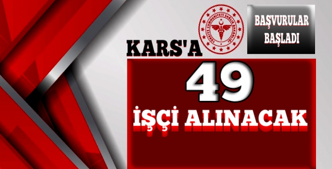 Sağlık Bakanlığı Kars'a 49 İşçi Alımı Yapıyor