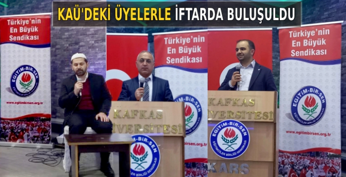 Eğitim-Bir-Sen Kars Şubesi, Kafkas Üniversitesindeki Üyeleriyle İftarda Bir Araya Geldi