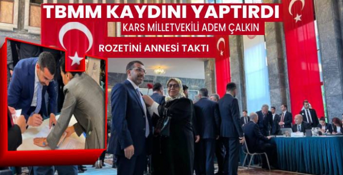 Adem Çalkın TBMM Kaydını Yaptırdı