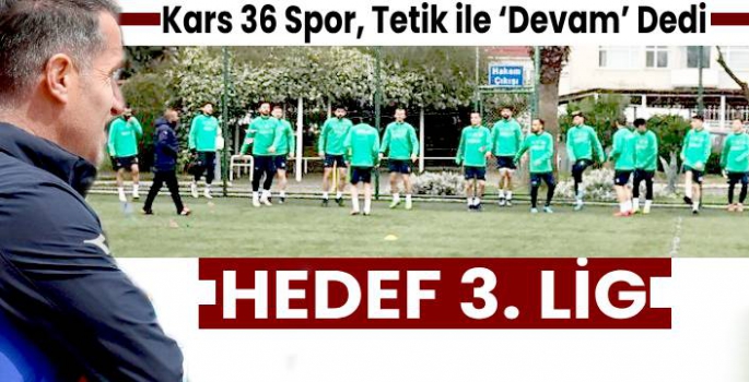 Kars 36 Spor, Orhan Tetik ile 'Devam' Dedi