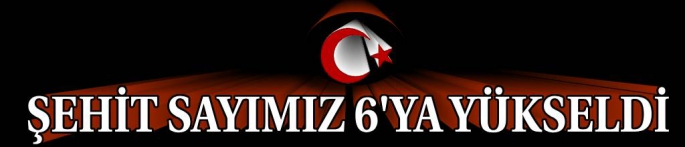 Irak'ın kuzeyinde 6 askerimiz şehit oldu