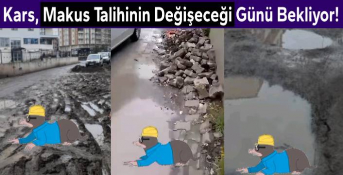 Kars, Makus Talihinin Değişeceği Günü Bekliyor!