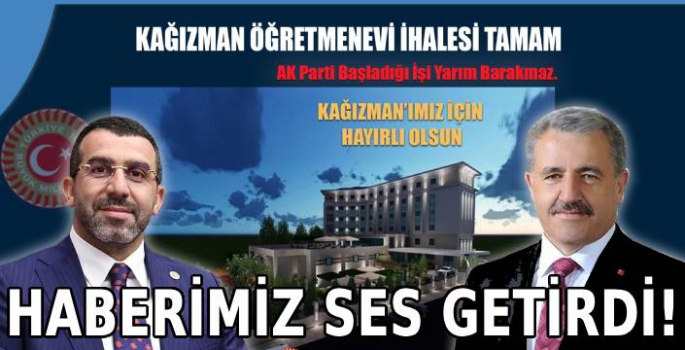 KAĞIZMAN ÖĞRETMENEVİ İHALESİ TAMAM