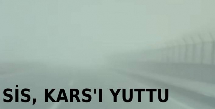 Sis Kars'ı Yuttu!