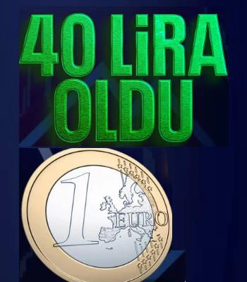 Euro Tarihi Zirvede: 40 lirayı geçti