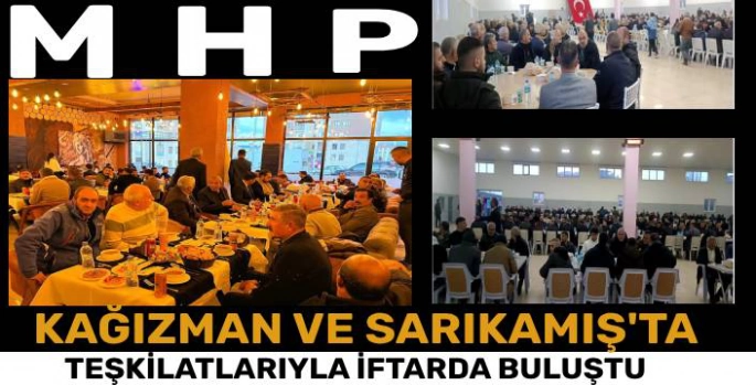 MHP, Kağızman ve Sarıkamış İlçe Teşkilatlarıyla İftarda Buluştu