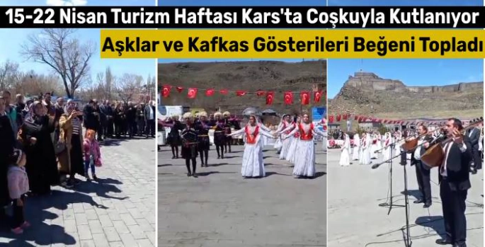 15-22 Nisan Turizm Haftası Kars'ta Coşkuyla Kutlanıyor