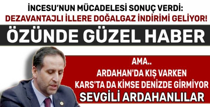 İNCESU'NUN MÜCADELESİ SONUÇ GETİRDİ: DEZAVANTAJLI İLLERE DOĞALGAZ İNDİRİMİ GELİYOR!