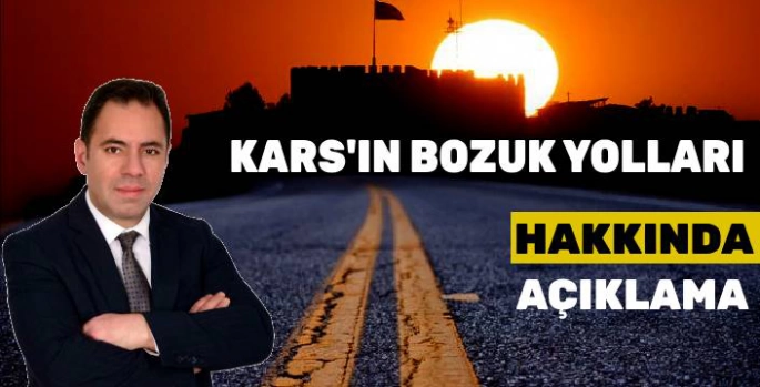 Kars Belediye Başkanı Ötüken Senger, Bozuk Yollar Hakkında Açıklama Yaptı