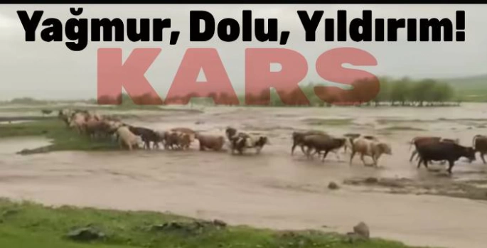 Kars'ta Yağmur, Dolu, Yıldırım!