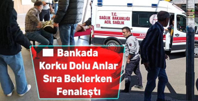 Kars Ziraat Bankası'nda Fenalaşan Kadın Panik Yarattı